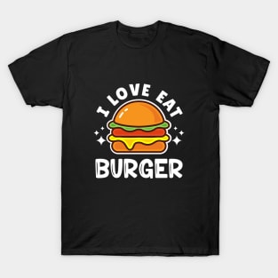 I LOVE EAT BURGER T-Shirt